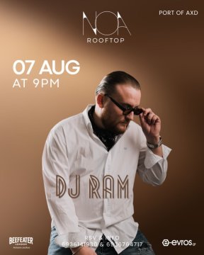 Ο DJ Ram στα decks του NOA Rooftop την Παρασκευή 7 Αυγούστου!